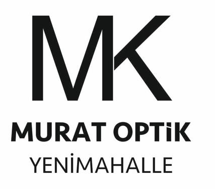 MK MURAT OPTİK VE GÖZLÜK İML. İTH. İHR. VE TİC. LTD. ŞTİ.